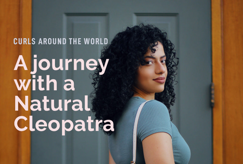 Curls around the world: A Journey with a Natural Cleopatra