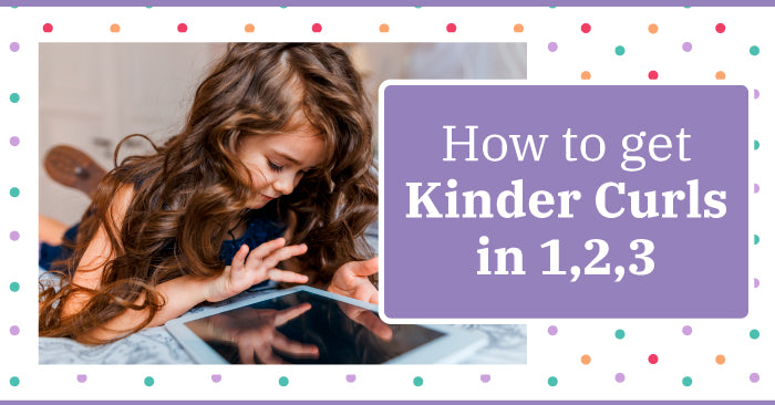 How to get Kinder Curls in 1, 2, 3!