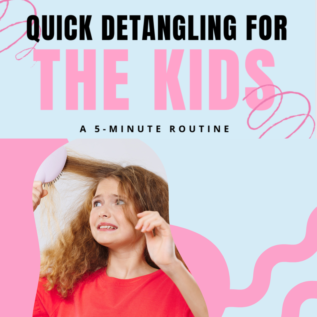 Quick Detangling For Kids : A 5-Minute Routine